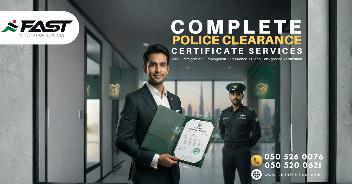 Police Clearance Certificate Services in UAE | Fast Attestation Services